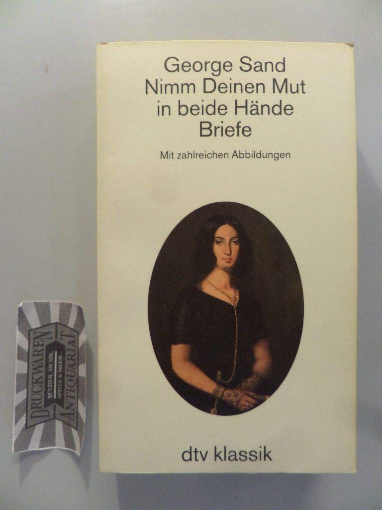 Nimm Deinen Mut in beide Hände. Briefe.: Mit zahlreichen Abbildungen – Übersetzt und herausgegeben von Annedore Haberl (dtv Literatur) Essays & Short Stories