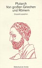 Von großen Griechen und Römern Fünf Doppelbiographien: Übersetzt von Konrat Ziegler und Walter Wuhrmann. Mit einer – Einleitung und Erläuterungen von Konrat Ziegler (dtv Kultur & Geschichte) Politics & Society Books