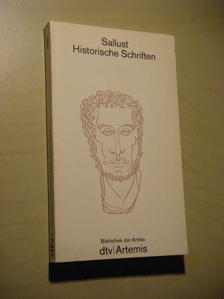 Historische Schriften: Catilina, Iugurtha, Fragmente aus den Historien: Übersetzt von André Lambert. Mit einer Einführung von Ernst – Howald (dtv Kultur & Geschichte) Fiction