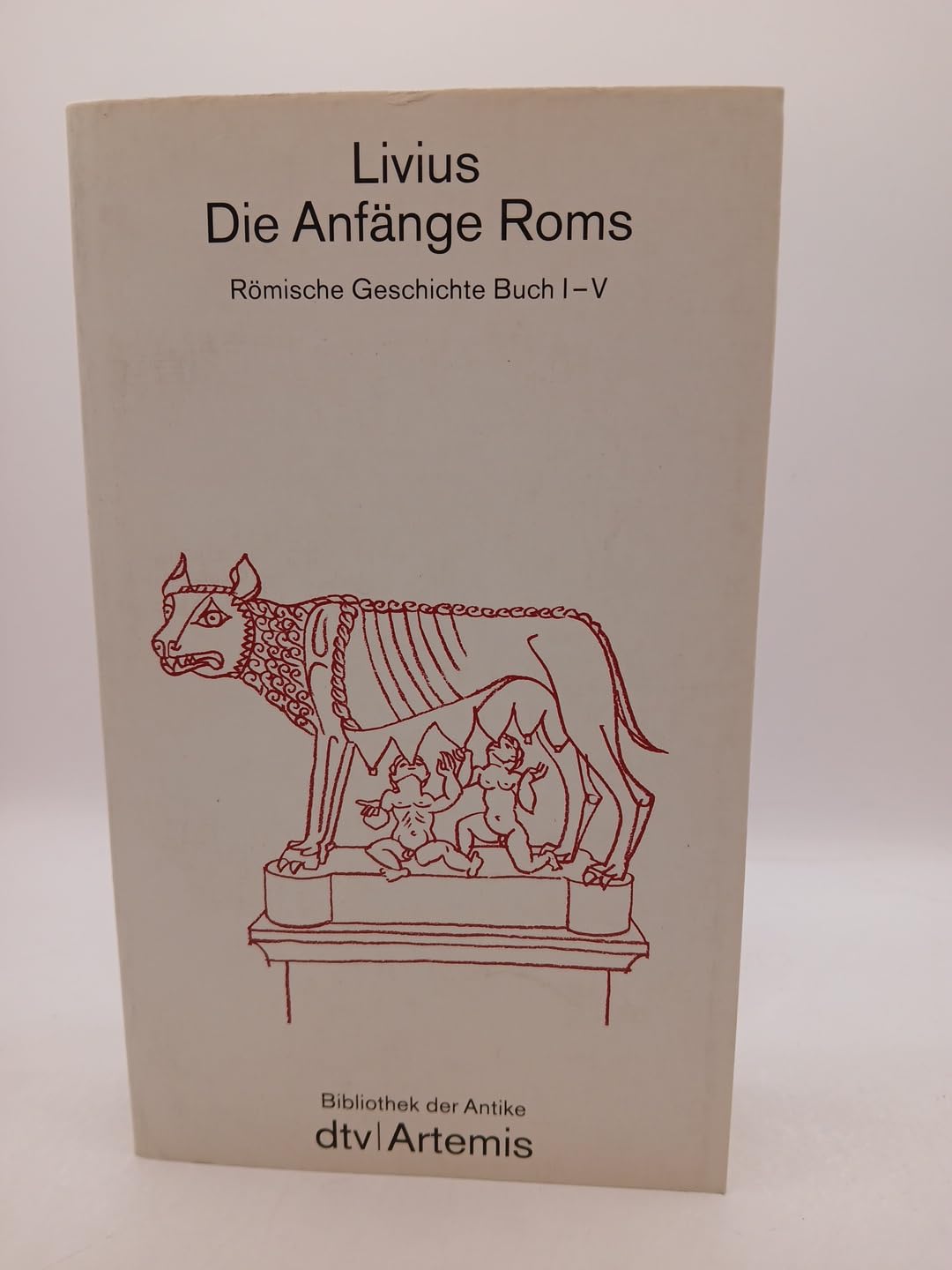 Bibliothek der Antike: Die Anfänge Roms - Römische Geschichte I - V Politics & History