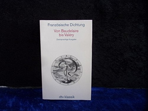 Französische Dichtung: Dritter Band, Von Baudelaire bis Valéry – Herausgegeben von Friedhelm Kemp und Hans T. Siepe (Französische Dichtung: Vom 15. Jahrhundert bis zur Gegenwart. Franz. /Dt.) Foreign Languages ​​& Dictionaries