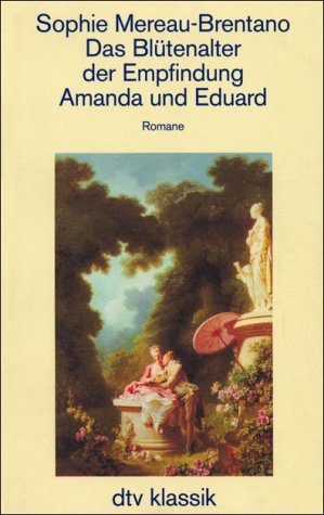 Das Blütenalter der Empfindung Amanda und Eduard: Romane (dtv Klassik) Classics