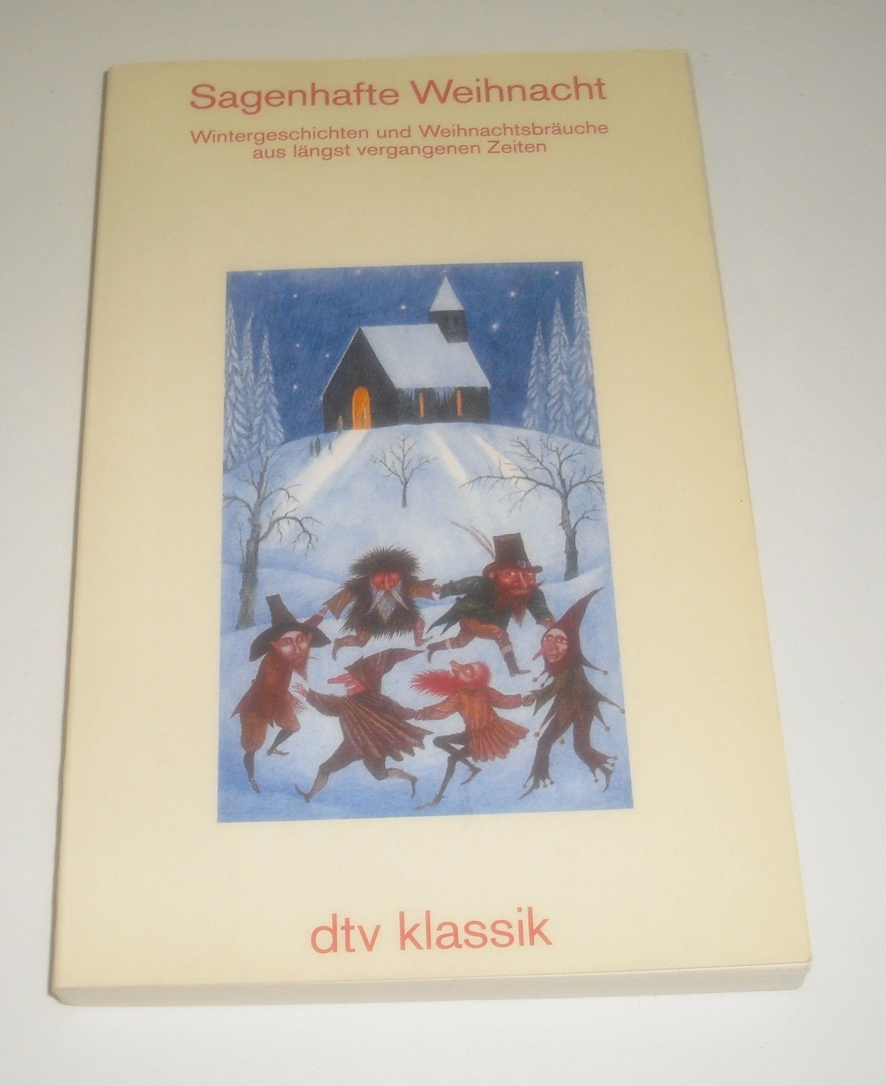 Sagenhafte Weihnacht Wintergesch. u. Weihnachtsbräuche aus längst vergang. Zeiten: Mit 21 Bildern – Herausgegeben von Gudrun Bull (dtv Klassik) Books