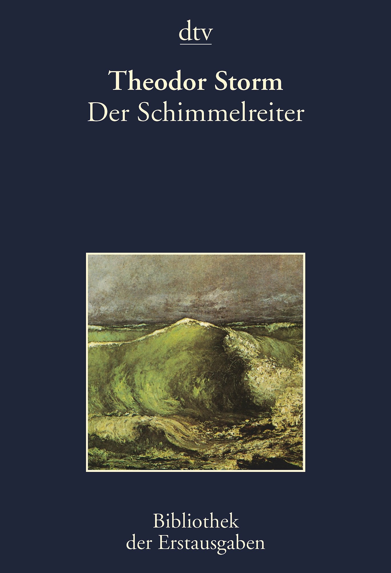 Der Schimmelreiter: Novelle – Berlin 1888 (dtv Bibliothek der Erstausgaben) Classics