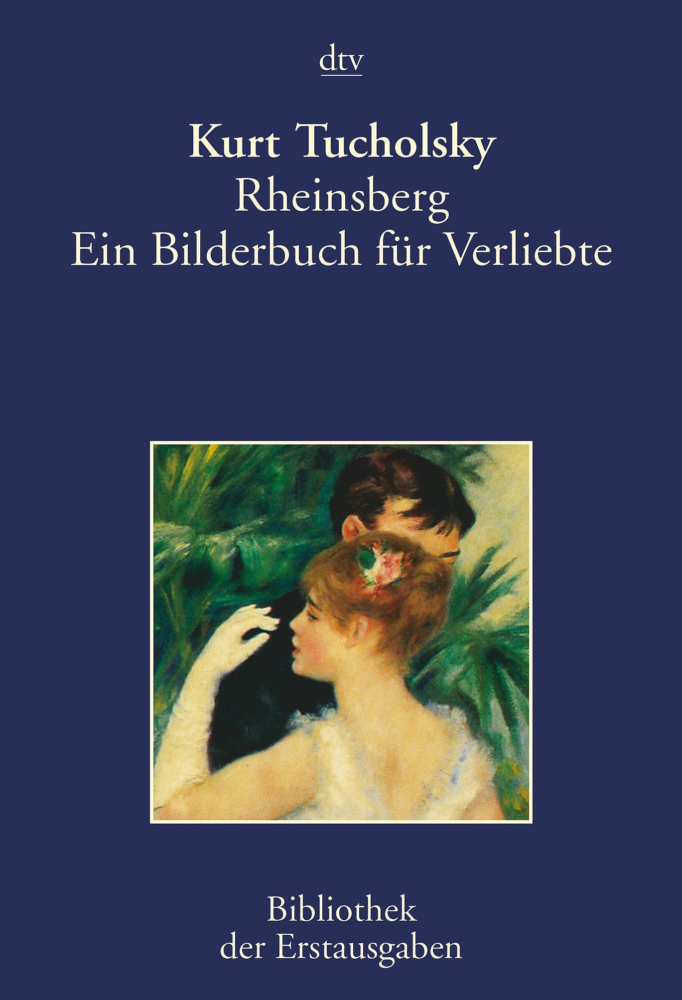 Rheinsberg: Ein Bilderbuch für Verliebte (dtv Bibliothek der Erstausgaben) Essays & Short Stories