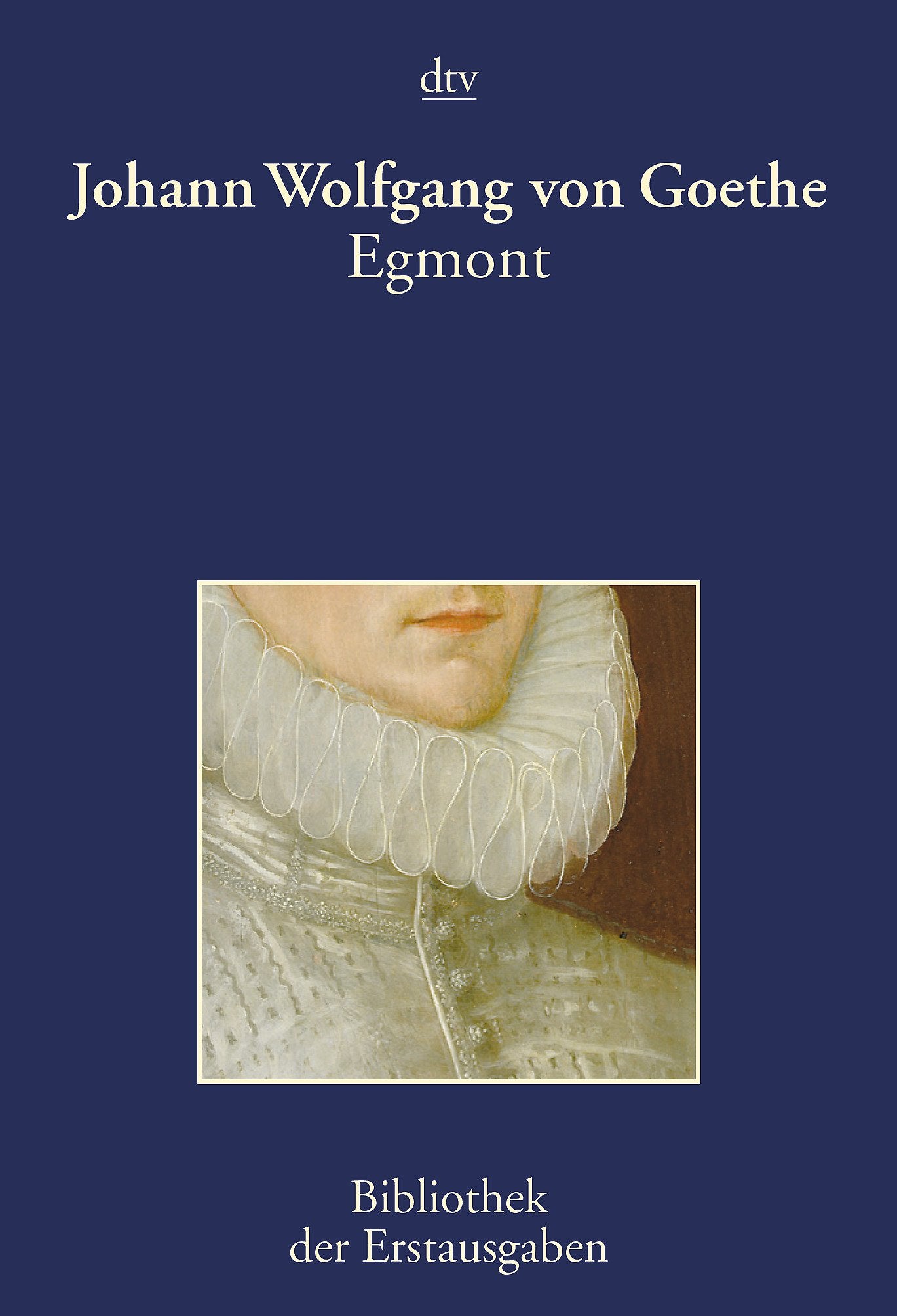 Egmont: Ein Trauerspiel in fünf Aufzügen (dtv Bibliothek der Erstausgaben) Drama
