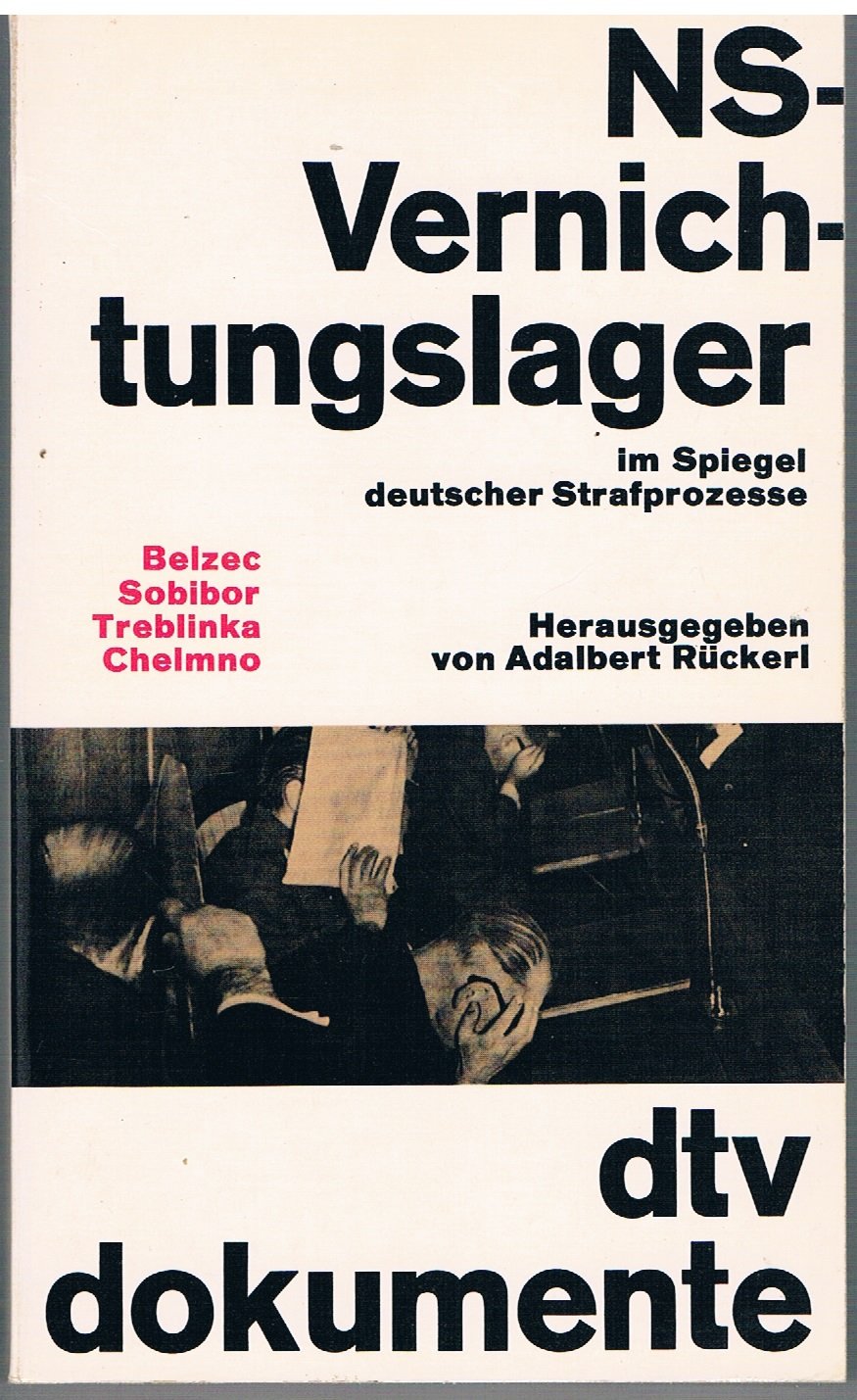 Nationalsozialistische Vernichtungslager im Spiegel deutscher Strafprozesse. Belzec, Sobibor, Treblinka, Chelmno. German history