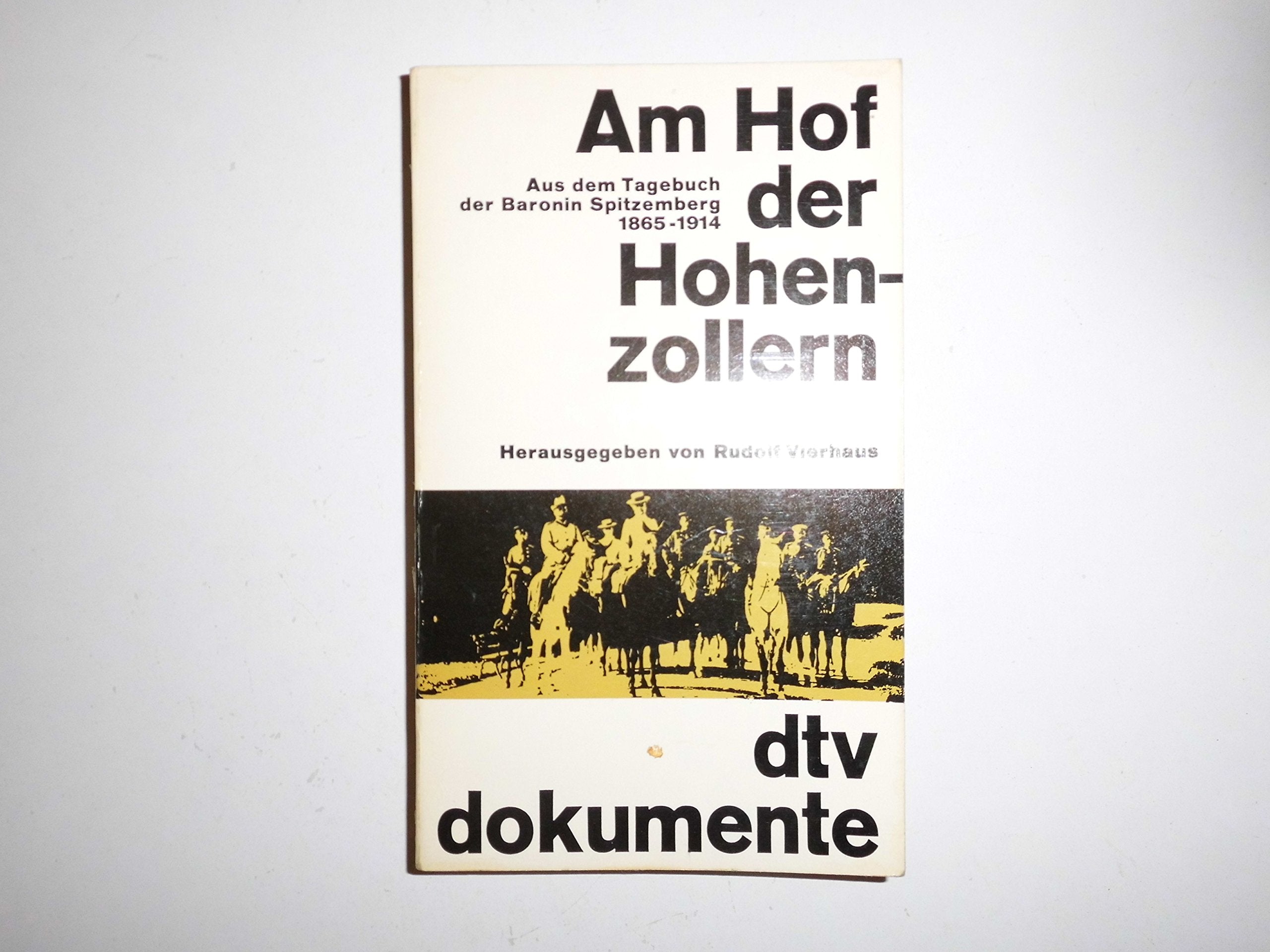 Am Hof der Hohenzollern. Aus dem Tagebuch der Baronin Spitzemberg 1865-1914. Memories
