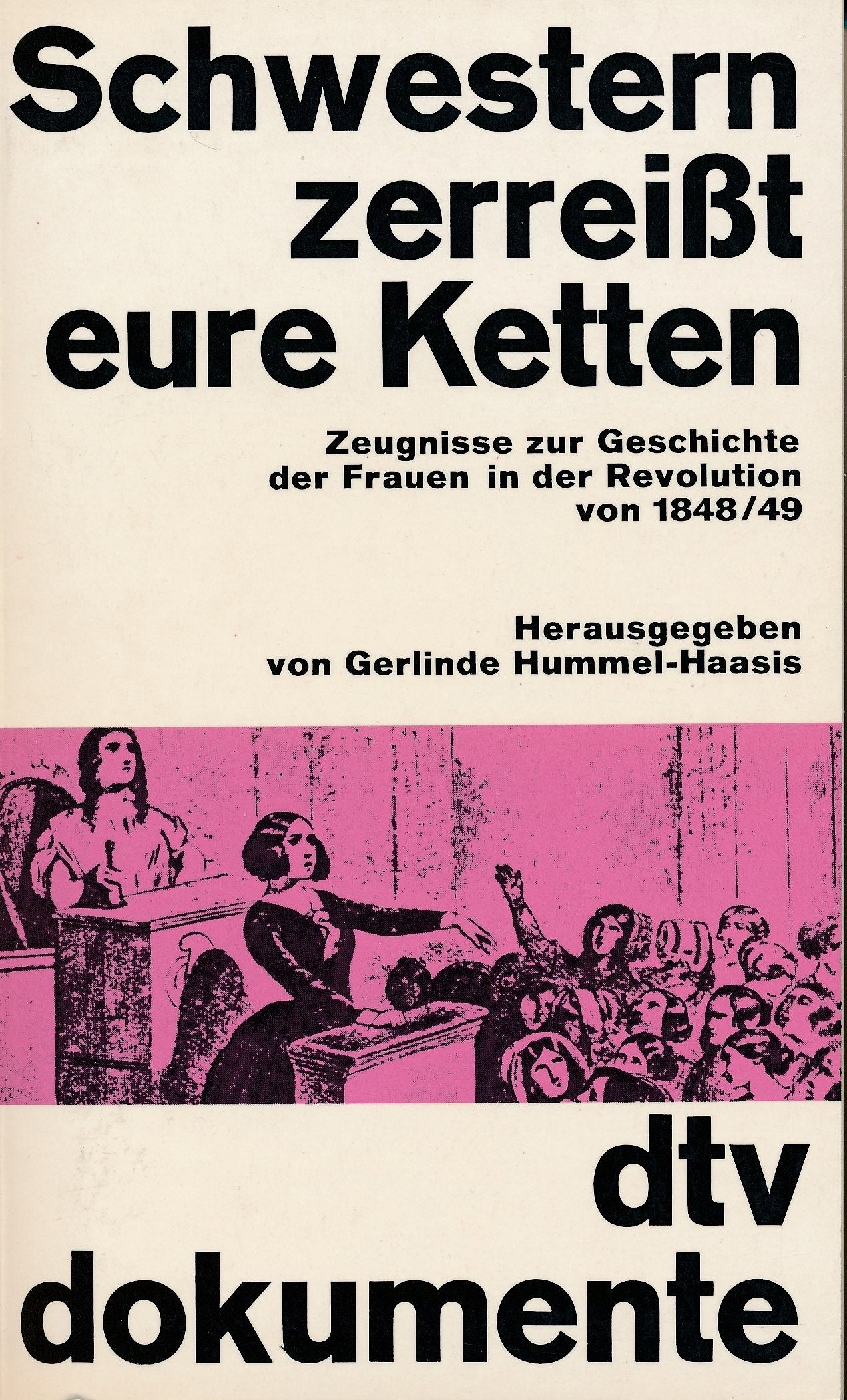 Schwestern, zerreißt eure Ketten : Zeugnisse zur Geschichte der Frauen in der Revolution von 1848/49 (dtv-Dokumente) Social Sciences