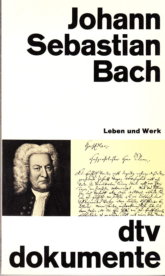 Johann Sebastian Bach. Leben und Werk. Arts & Music