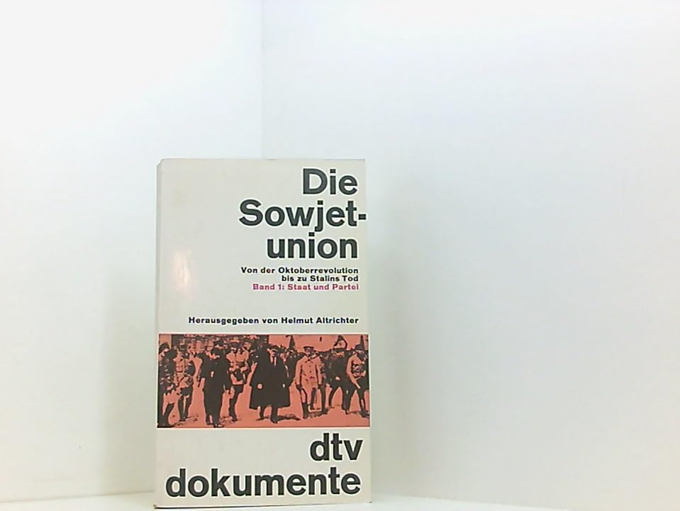 Die Sowjetunion: Von der Oktoberrevolution bis zu Stalins Tod – Band 1: Staat und Partei (dtv Kultur & Geschichte) Books