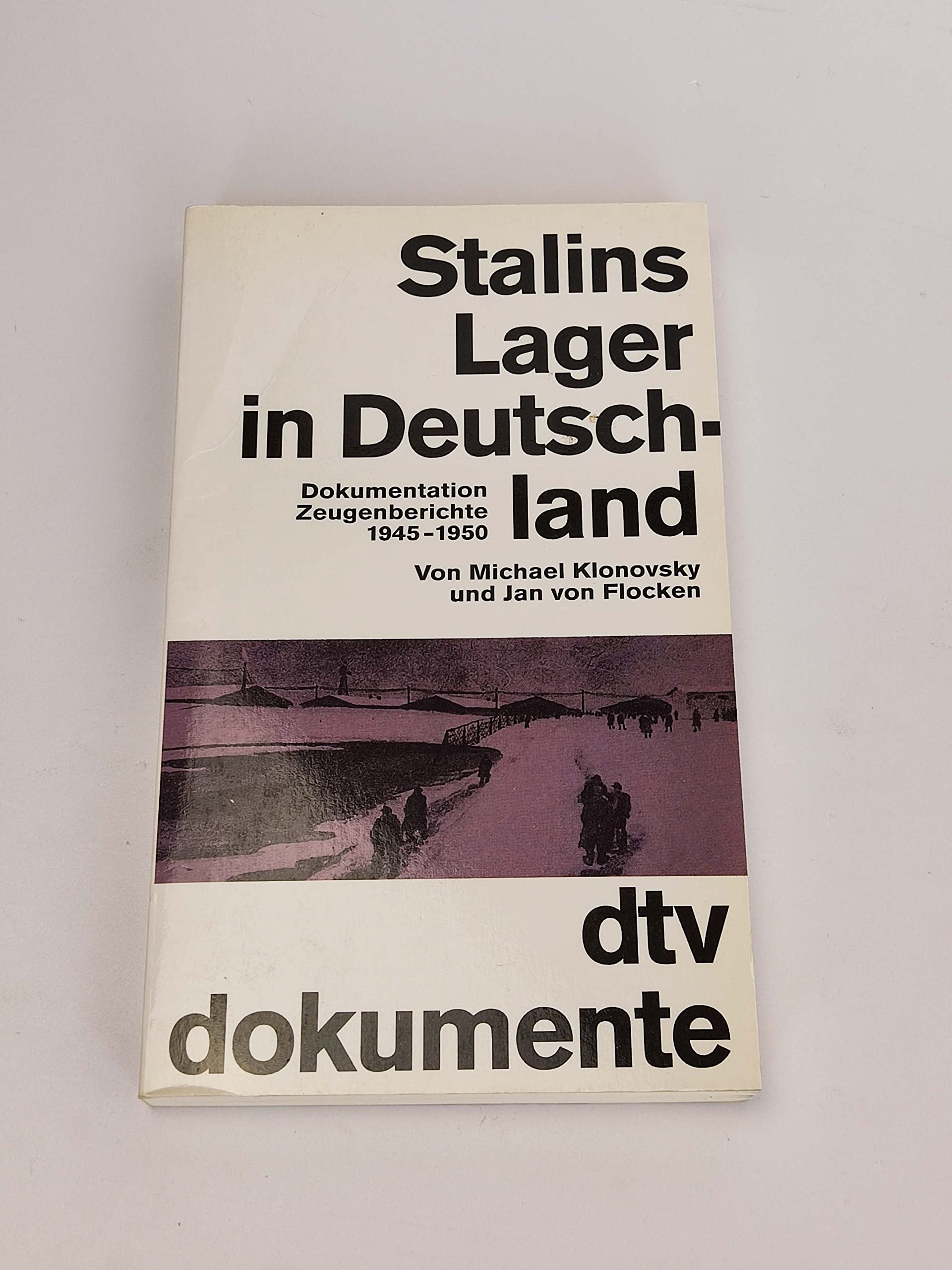 Stalins Lager in Deutschland: Dokumentation, Zeugenberichte (dtv Kultur & Geschichte) German history