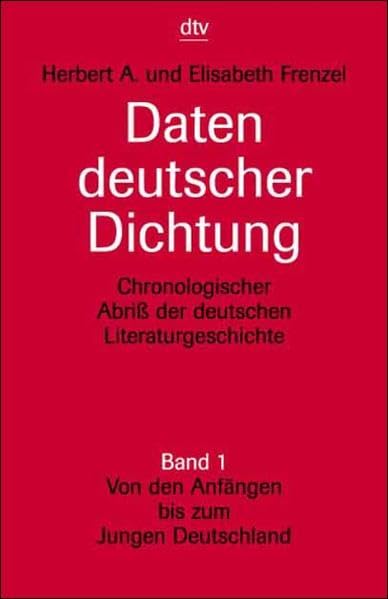 Daten deutscher Dichtung: Chronologischer Abriß der deutschen Literaturgeschichte Band 1: Von den Anfängen bis zum Jungen Deutschland Contemporary literature