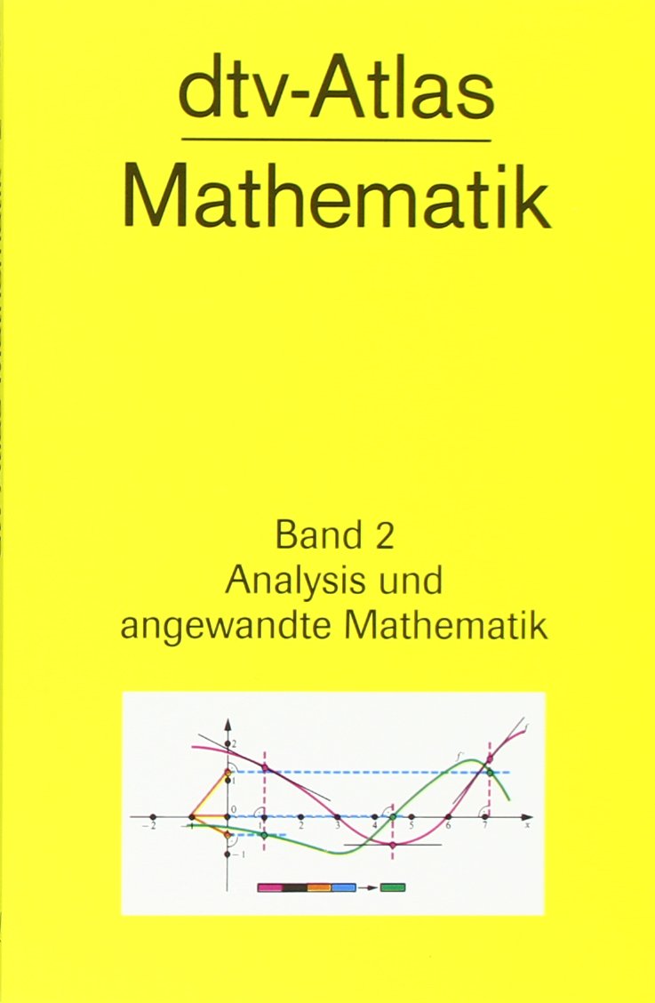 dtv - Atlas Mathematik 2. Analysis und angewandte Mathematik.: Band 2: Analysis und angewandte Mathematik (dtv Fortsetzungsnummer 0) Mathematics