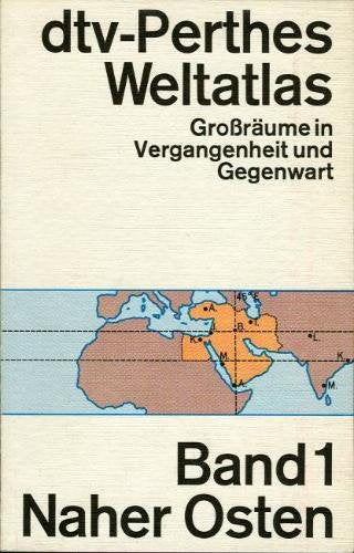 dtv-Perthes-Weltatlas: Großräume in Vergangenheit und Gegenwart – Band 1: Naher Osten (dtv Nachschlagewerke) Travel Books