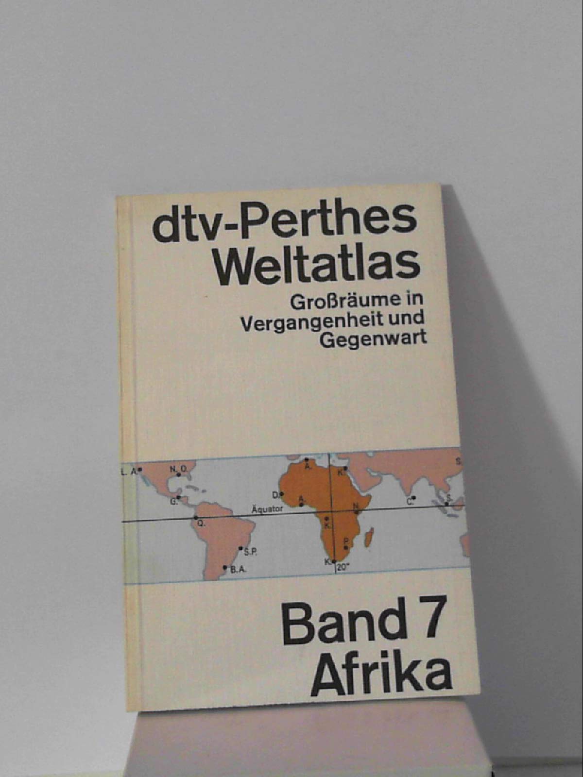 dtv-Perthes-Weltatlas: Großräume in Vergangenheit und Gegenwart – Band 7: Afrika Books