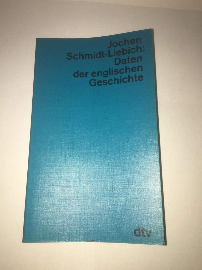 Daten englischer Geschichte. Von den Anfängen bis zur Gegenwart Politics & History