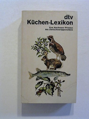 dtv-Küchen-Lexikon. Von Aachener Printen bis Zwischenrippenstück. Books