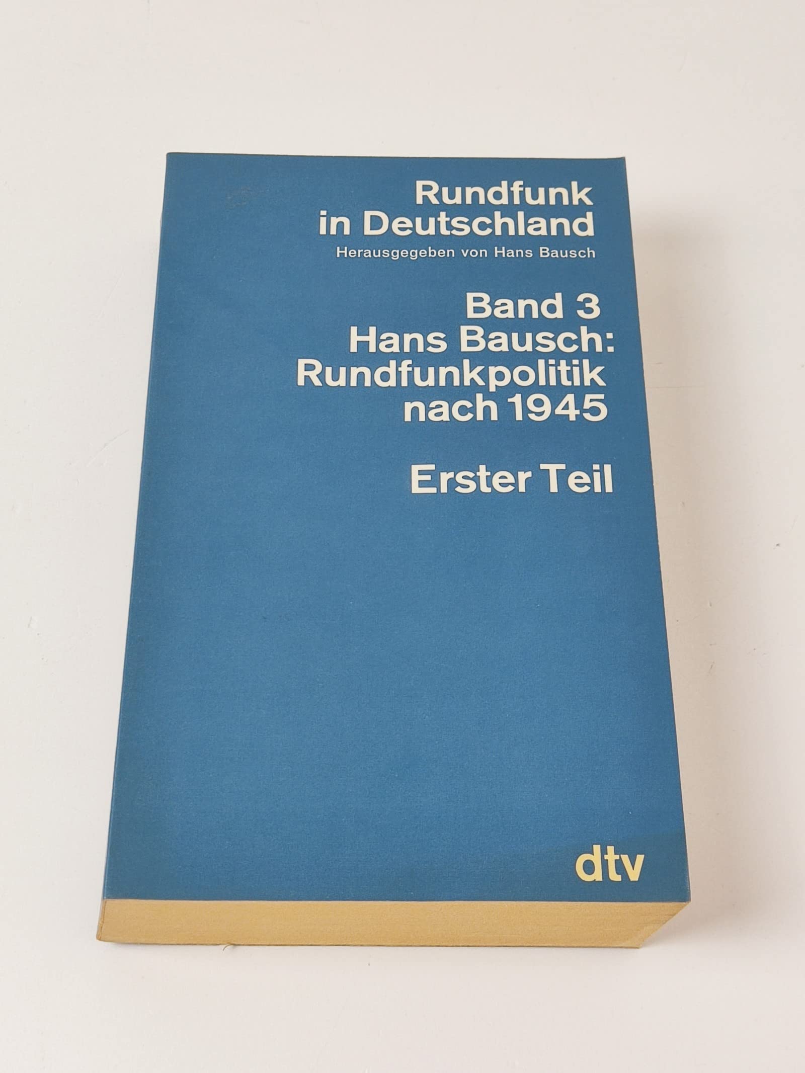 Rundfunkpolitik nach 1945: Erster Teil: 1945-1962 (dtv Nachschlagewerke) German history