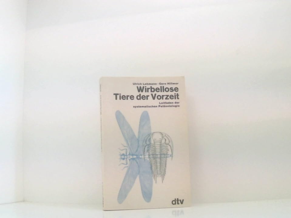 Wirbellose Tiere der Vorzeit. Leitfaden zur systematischen Paläontologie. Business & Technology