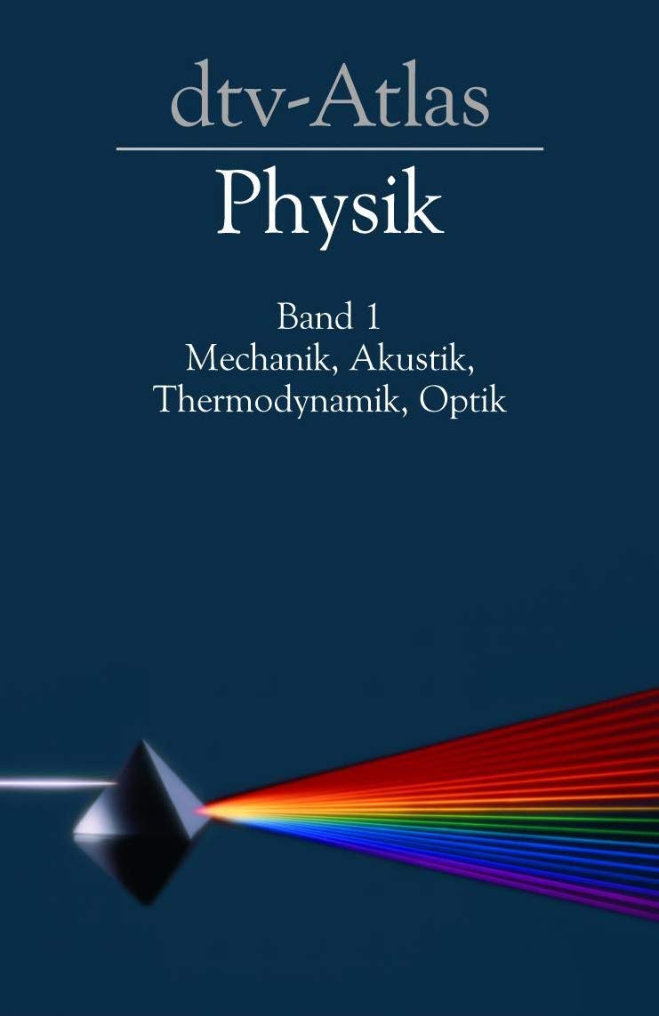 dtv-Atlas Physik, Band 1: Mechanik, Akustik, Thermodynamik, Optik Leisure, Home & Garden