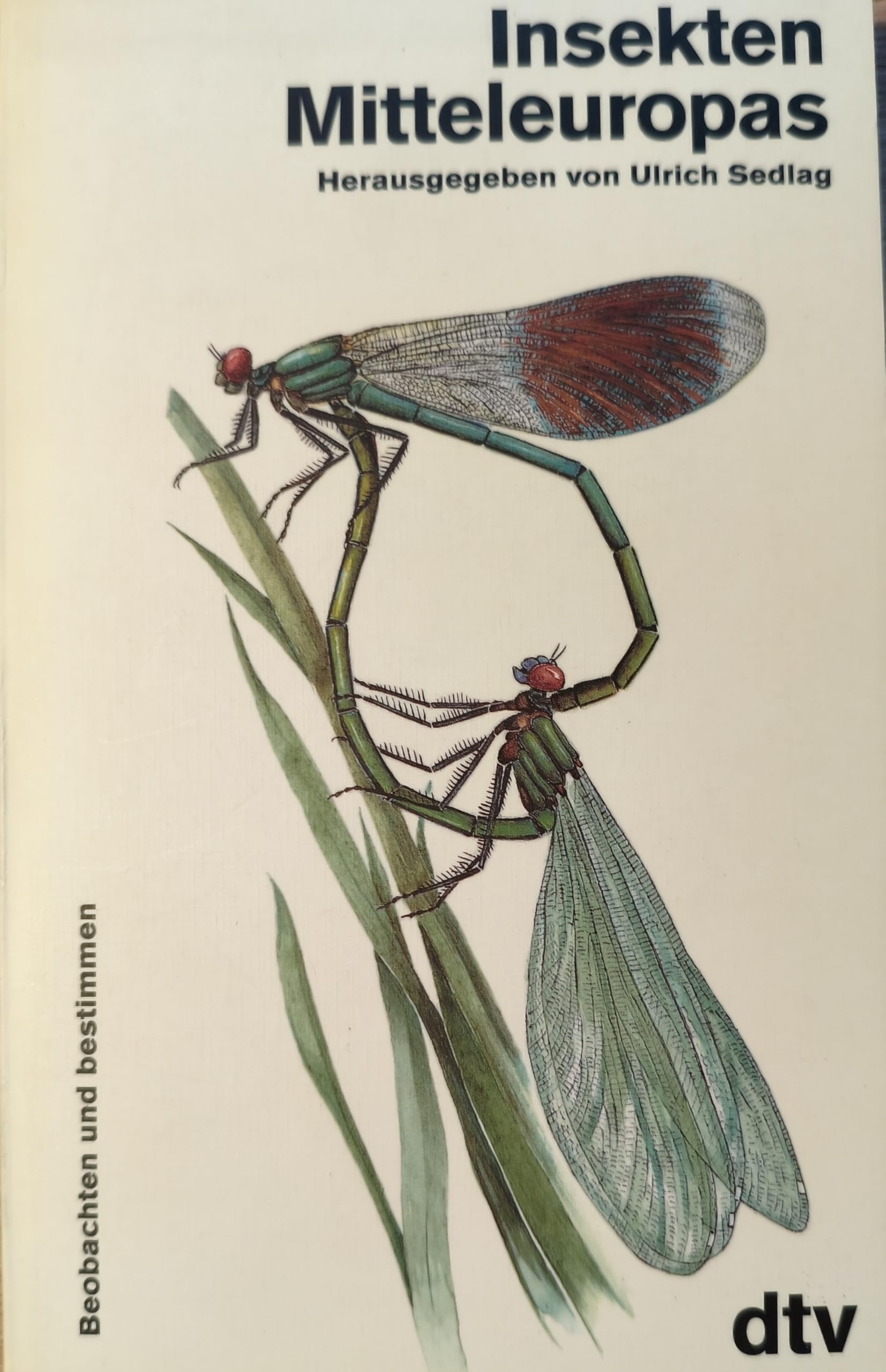 Insekten Mitteleuropas: Beobachten und bestimmen (dtv Nachschlagewerke) Natural Sciences