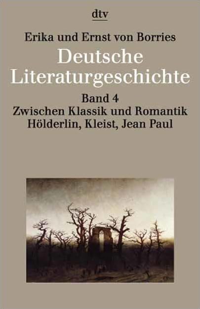 Deutsche Literaturgeschichte 4. Zwischen Klassik und Romantik: Hölderlin, Kleist, Jean Paul: Band 4: Zwischen Klassik und Romantik: Hölderlin, Kleist, Jean Paul Contemporary literature Books