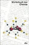 Wörterbuch der Chemie (Information & Wissen) Natural Sciences