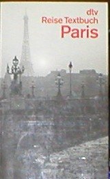 Reise Textbuch Paris: Ein literarischwer Begleiter auf den Wegen durch die Stadt (dtv - Reise Textbücher) Travel