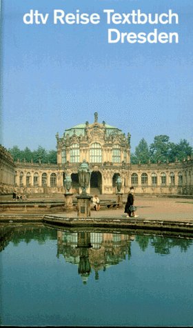 dtv Reise Textbuch Dresden: Ein literarischer Begleiter auf den Wegen durch die Stadt (dtv - Reise Textbücher) Travelogues