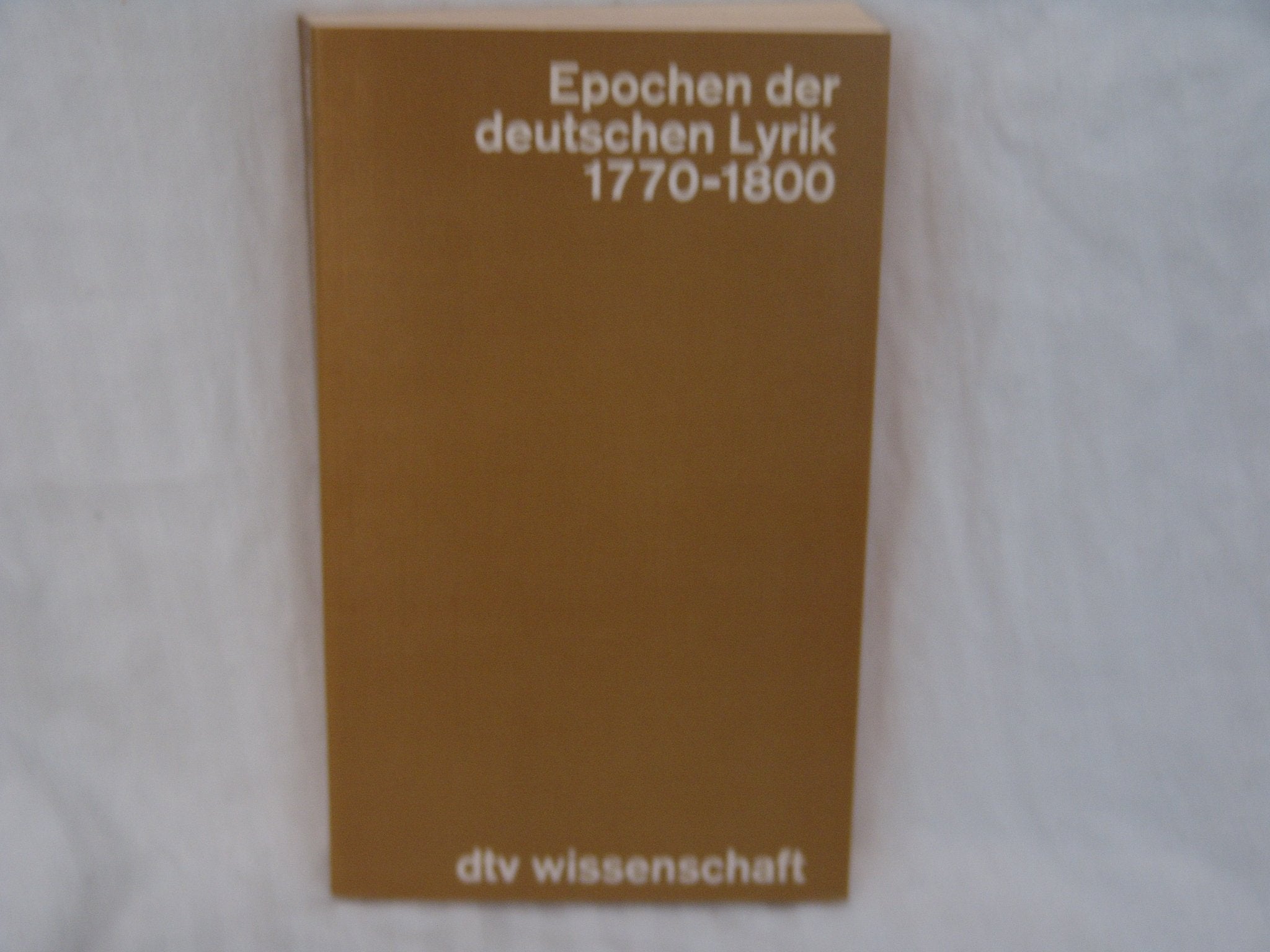 Epochen der deutschen Lyrik Gedichte 1770-1800: Nach den Erstdrucken in zeitlicher Folge (dtv - Wissenschaftliche Reihe) Books