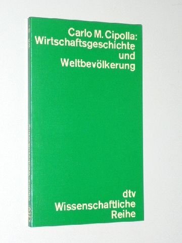 Wirtschaftsgeschichte und Weltbevölkerung. book