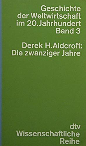Die zwanziger Jahre: Von Versailles zur Wallstreet (Geschichte der Weltwirtschaft im 20. Jahrhundert) Books