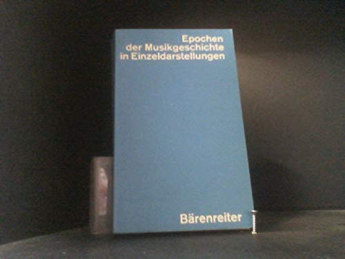 Epochen der Musikgeschichte in Einzeldarstellungen: Mit einem Vorwort von Friedrich Blume (dtv - Wissenschaftliche Reihe) Arts & Music