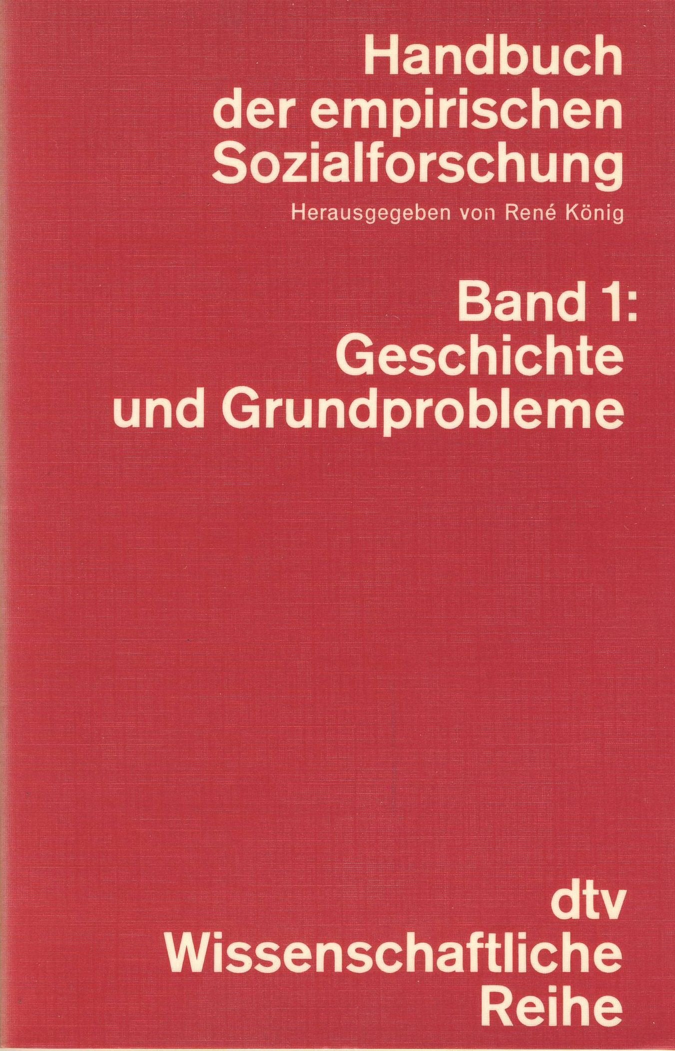 Handbuch der empirischen Sozialforschung. Band 1: Geschichte und Grundprobleme. Books