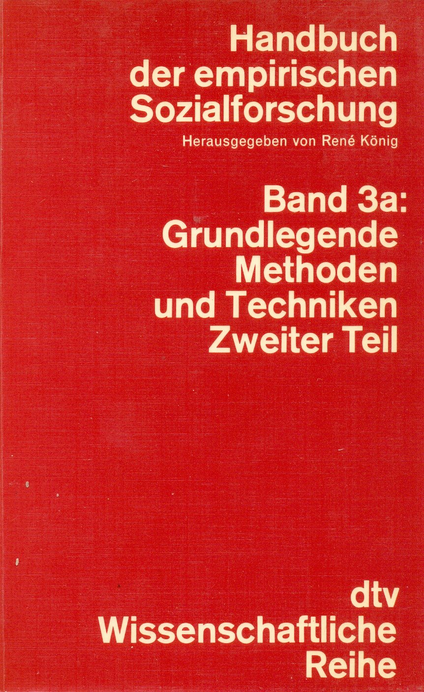 Handbuch der empirischen Sozialforschung. Band 3a: Grundlegende, Methoden und Techniken der empirischen Sozialforschung, Teil 2 Books