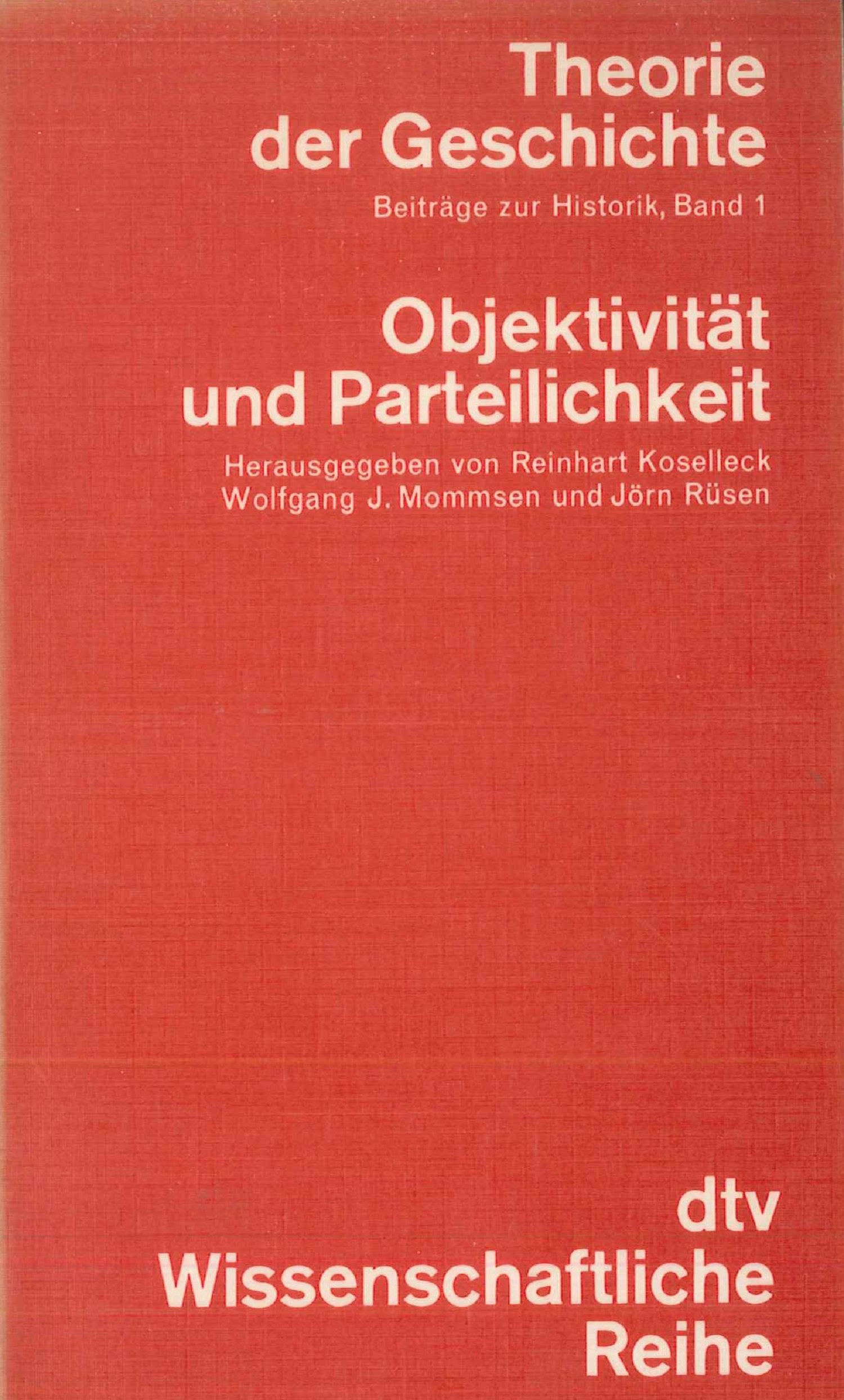 Theorie der Geschichte Band 1: Objektivität und Parteilichkeit Politics & History