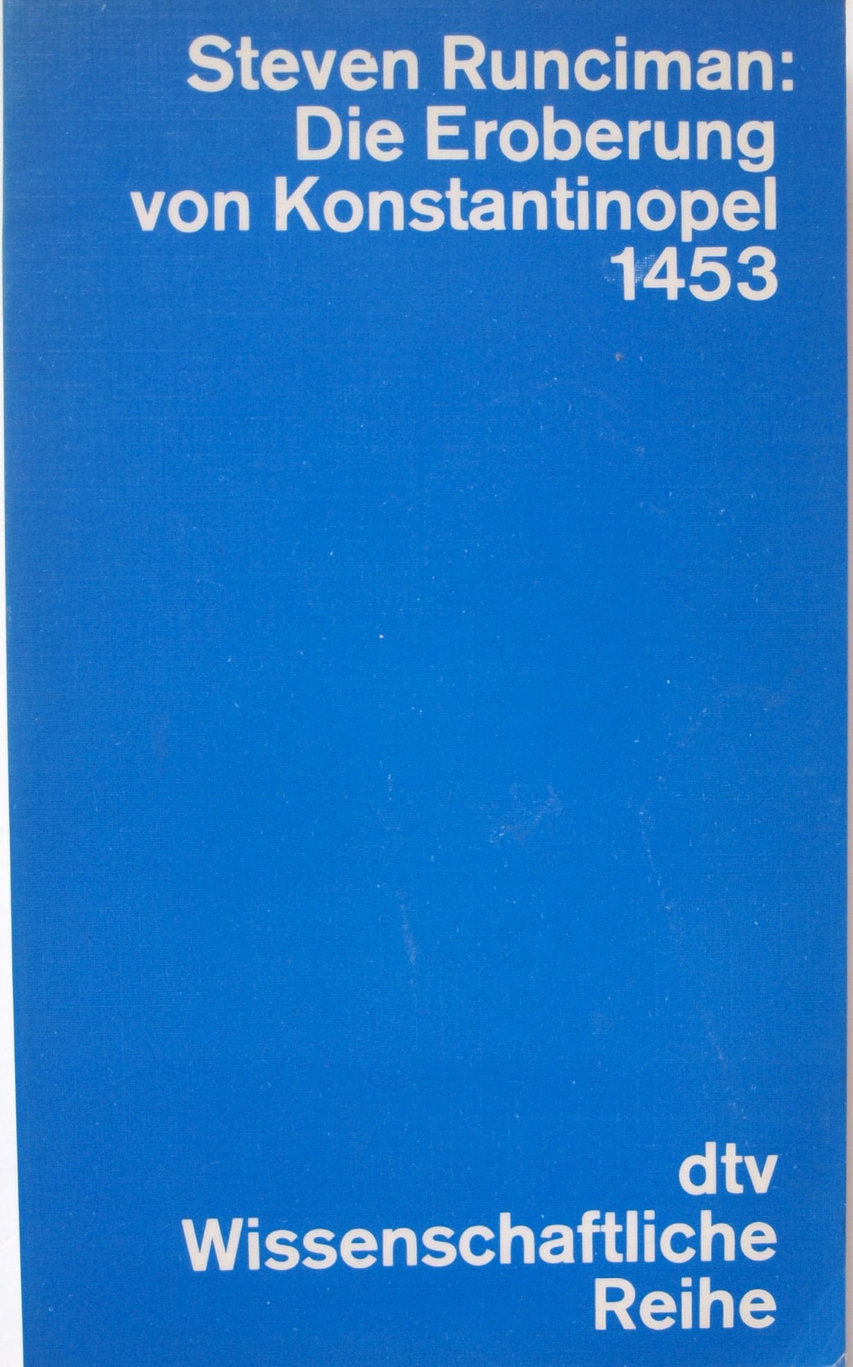 Die Eroberung von Konstantinopel 1453 General education