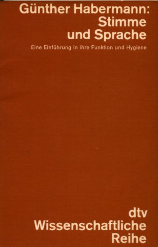 Stimme und Sprache. Eine Einführung in ihre Physiologie und Hygiene. Medicine