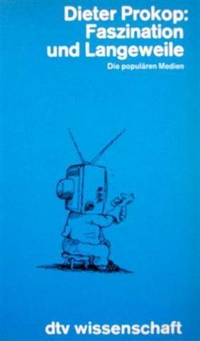 Faszination und Langeweile. Die populären Medien. - Dieter Prokop book