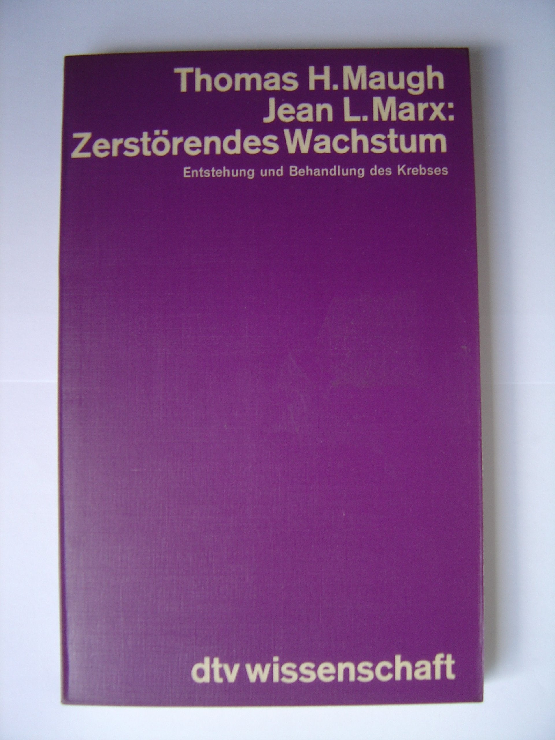 Zerstörendes Wachstum: Entstehung und Behandlung des Krbeses (dtv - Wissenschaftliche Reihe) Medicine