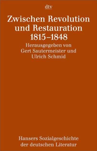 Hansers Sozialgeschichte der deutschen Literatur vom 16. Jahrhundert bis zur Gegenwart: Zwischen Revolution und Restauration. 1815 - 1848 (dtv Fortsetzungsnummer 31) Contemporary literature Books