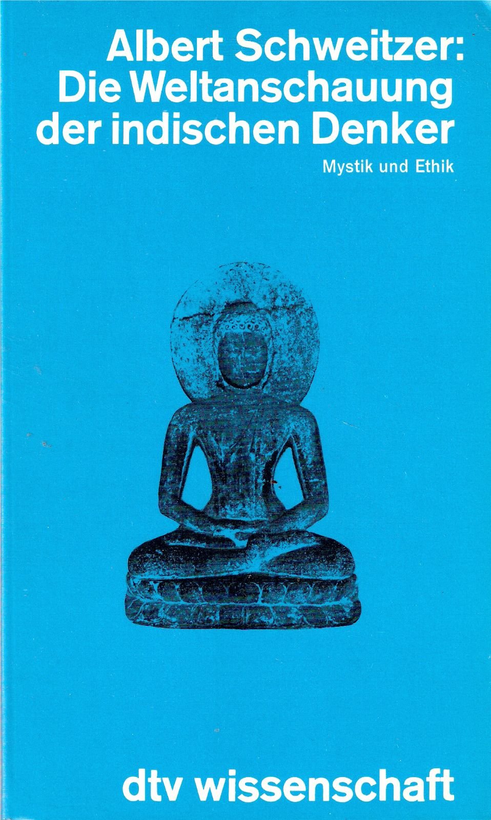 Die Weltanschauung der indischen Denker. Mystik und Ethik. Politics & Society