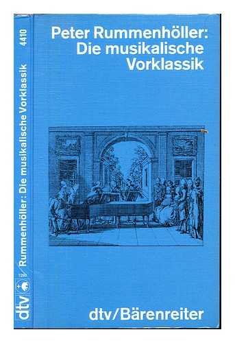 Die musikalische Vorklassik: Kulturhistorische und musikgeschichtliche Grundrisse zur – Musik im 18. Jahrhundert zwischen Barock und Klassik (dtv - Wissenschaftliche Reihe) Arts & Music