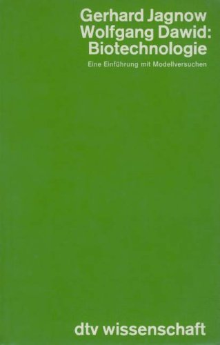 Biotechnologie: Eind Einführung mit Modellversuchen (dtv - Wissenschaftliche Reihe) Business & Technology