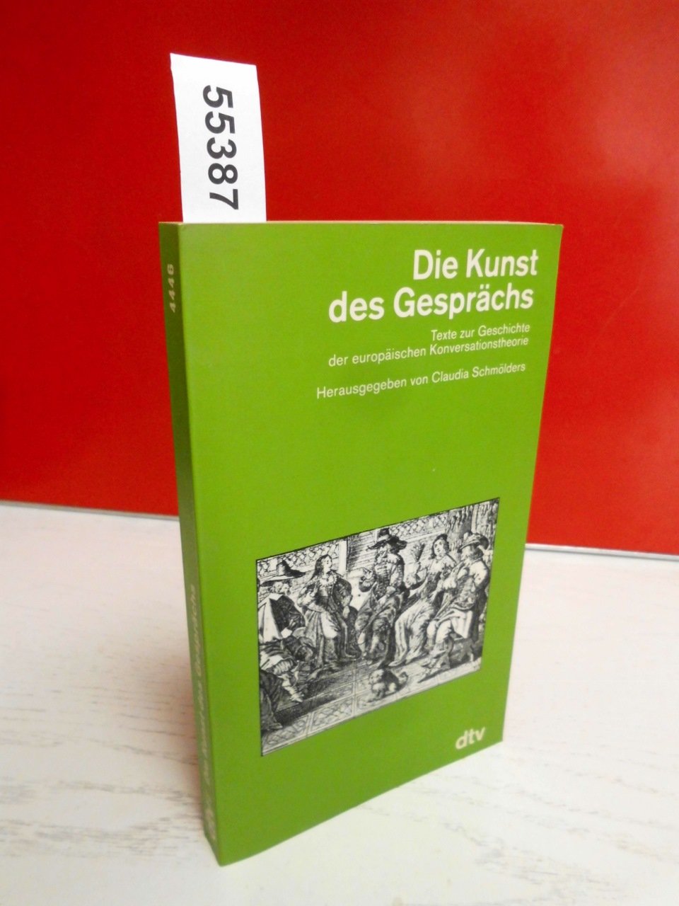 Die Kunst des Gesprächs: Texte zur Geschichte der europäischen Konversationstheorie (dtv - Wissenschaftliche Reihe) Professional & Reference Books