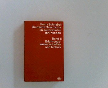 Deutsche Geschichte im neunzehnten Jahrhundert: Band 3: – Erfahrungswissenschaften und Technik General education
