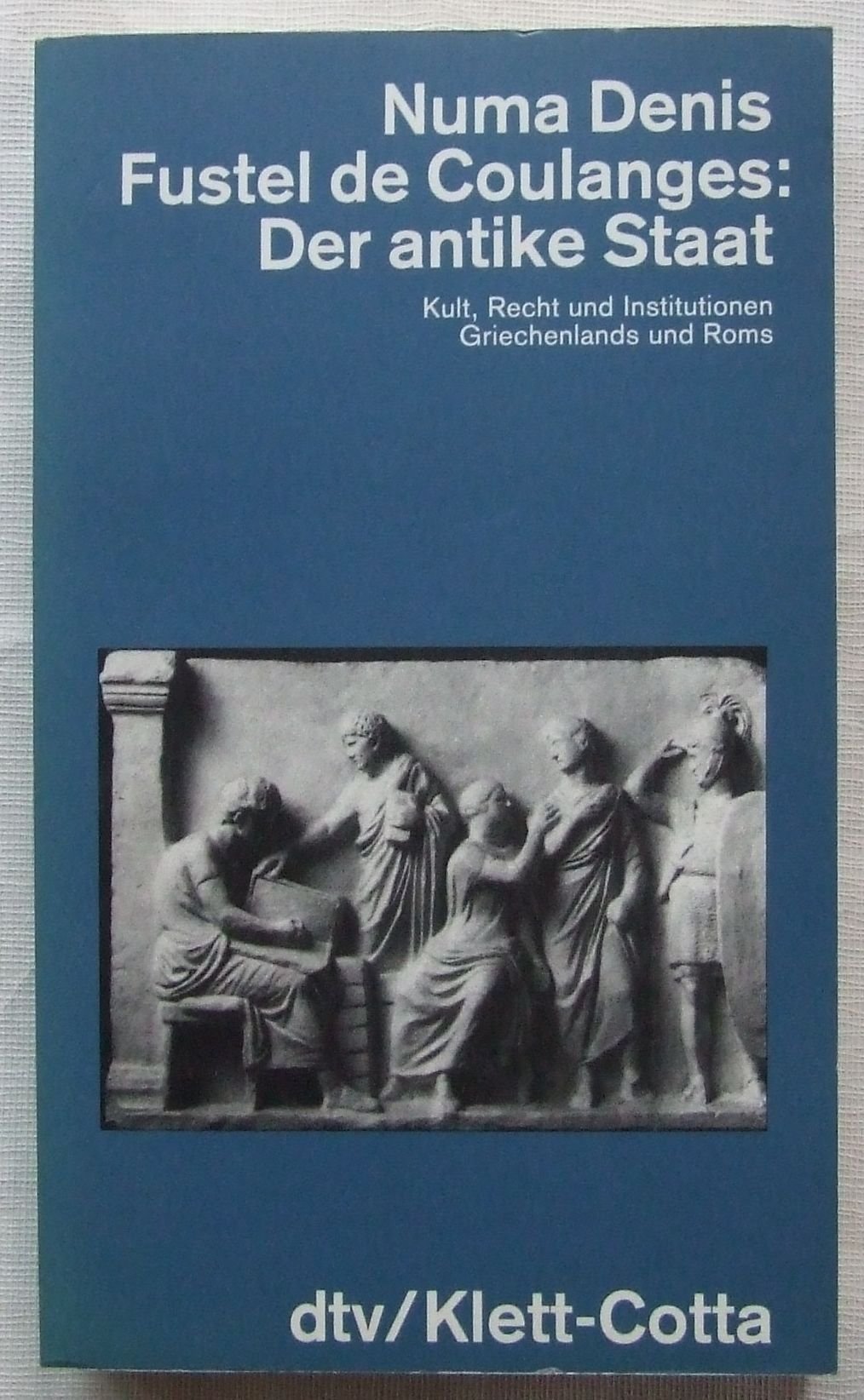 Der antike Staat: Kult, Recht und Institutionen Griechenlands und Rom (dtv - Wissenschaftliche Reihe) Law