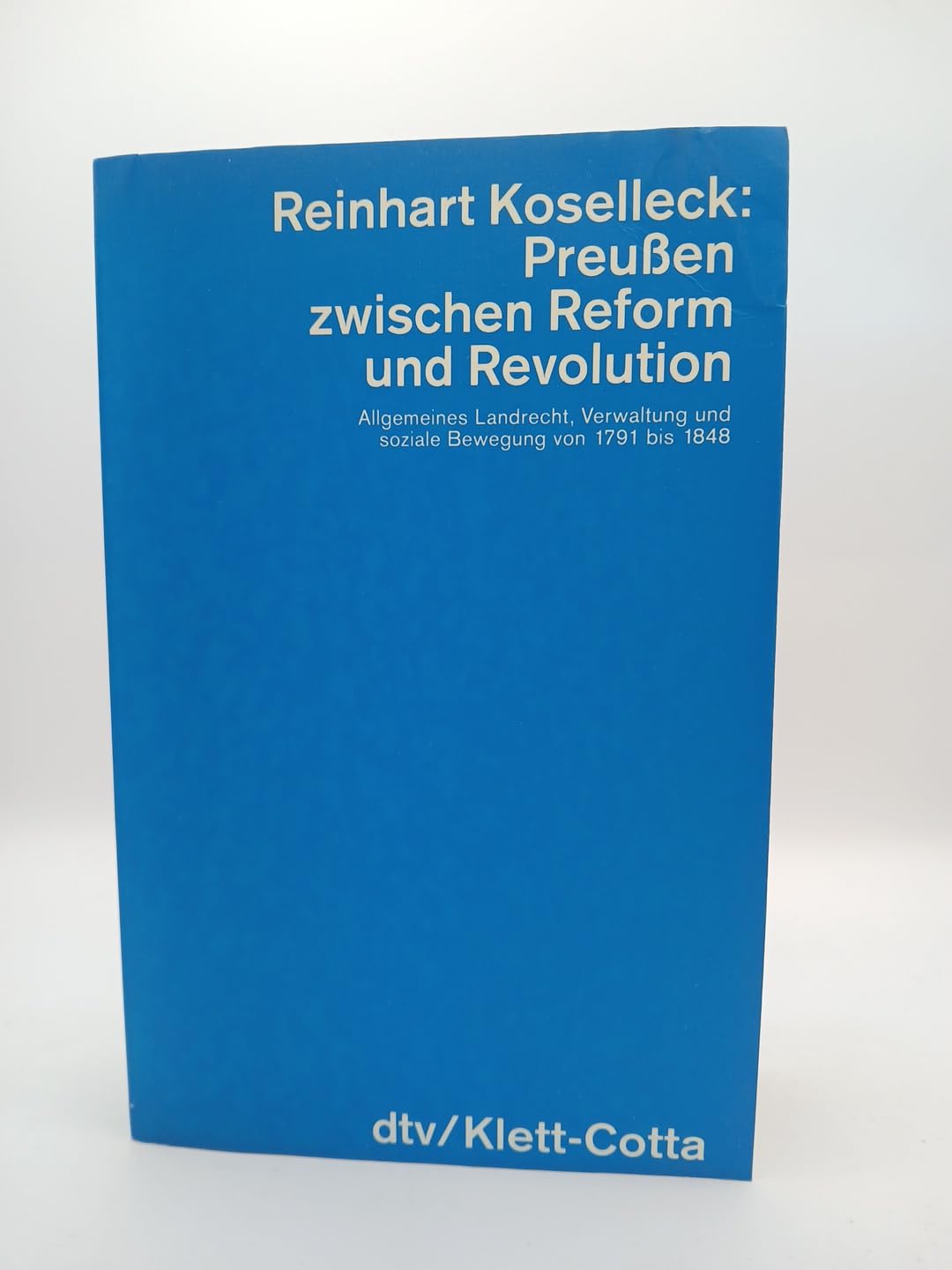Preußen zwischen Reform und Revolution. Allgemeines Landrecht, Verwaltung und soziale Bewegung von 1791 bis 1848 Business, Finance & Career