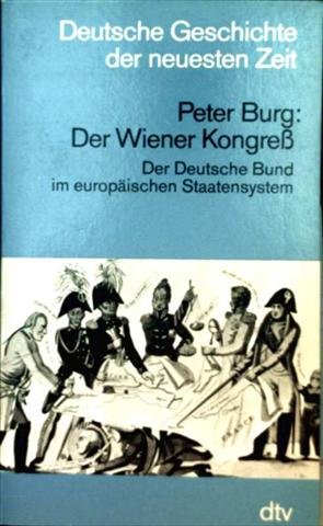 Der Wiener Kongress, der Deutsche Bund im europäischen Staatensystem (Deutsche Geschichte der neuesten Zeit) Politics & History